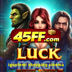 iguatemi shopping cinema